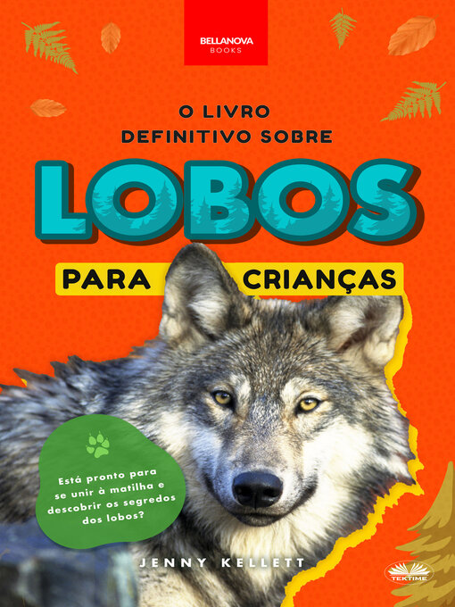 Title details for O Livro Definitivo Sobre Lobos Para Crianças by Jenny Kellett - Available